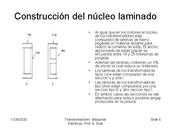 Construcción del núcleo laminado • • • 11/24/2020 Al igual que en los motores