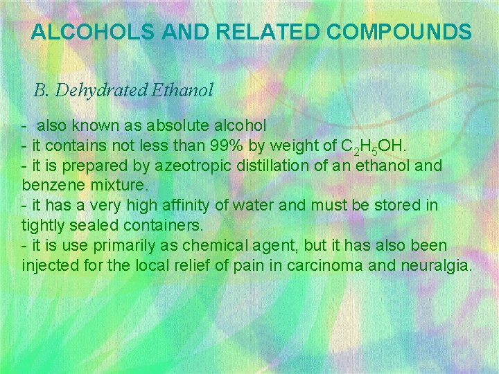 ALCOHOLS AND RELATED COMPOUNDS B. Dehydrated Ethanol - also known as absolute alcohol -