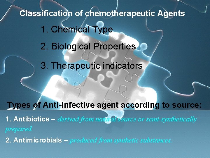 Classification of chemotherapeutic Agents 1. Chemical Type 2. Biological Properties 3. Therapeutic indicators Types