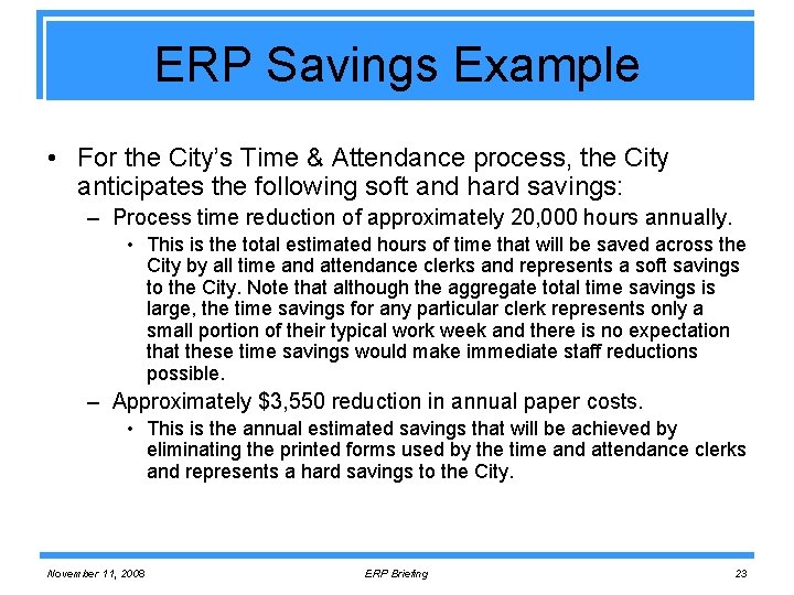 ERP Savings Example • For the City’s Time & Attendance process, the City anticipates