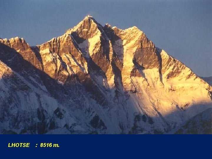 LHOTSE : 8516 m. 