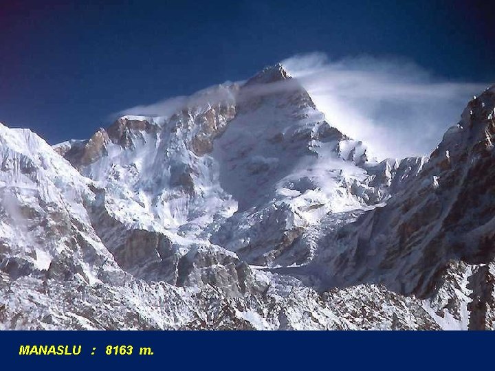 MANASLU : 8163 m. 