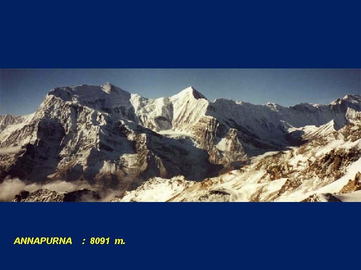 ANNAPURNA : 8091 m. 
