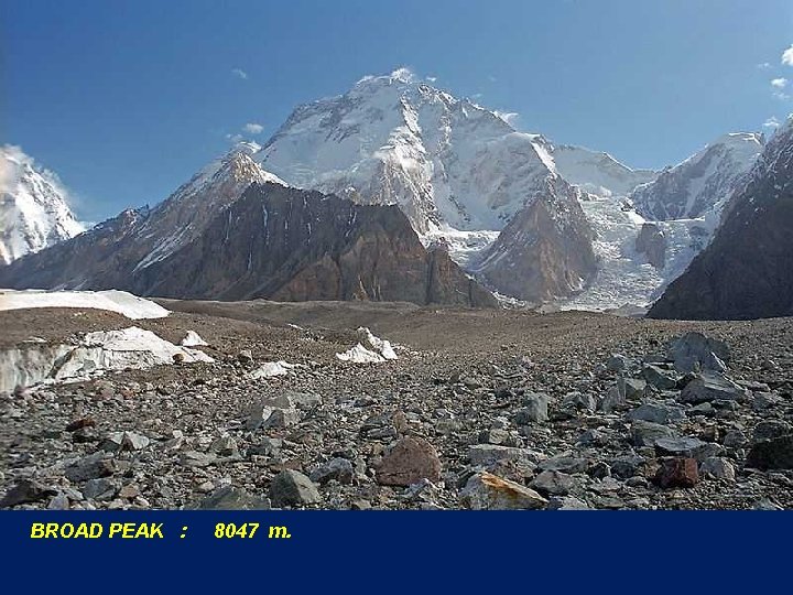 BROAD PEAK : 8047 m. 
