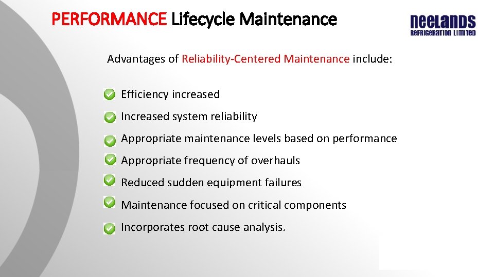 PERFORMANCE Lifecycle Maintenance Advantages of Reliability-Centered Maintenance include: • Efficiency increased • Increased system PERFORMANCE Lifecycle Maintenance Advantages of Reliability-Centered Maintenance include: • Efficiency increased • Increased system