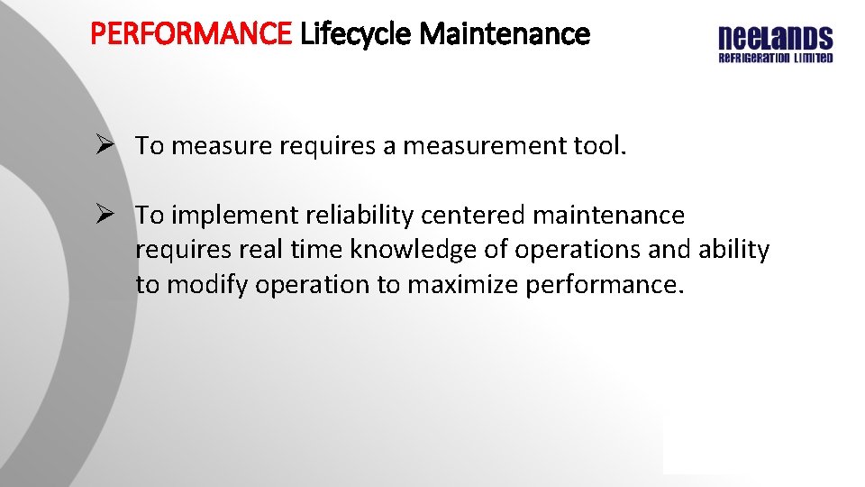 PERFORMANCE Lifecycle Maintenance Ø To measure requires a measurement tool. Ø To implement reliability PERFORMANCE Lifecycle Maintenance Ø To measure requires a measurement tool. Ø To implement reliability