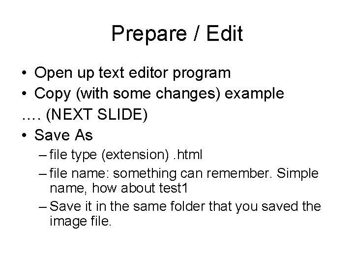 Prepare / Edit • Open up text editor program • Copy (with some changes)