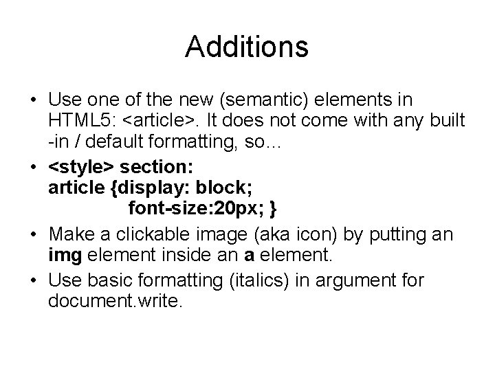 Additions • Use one of the new (semantic) elements in HTML 5: <article>. It