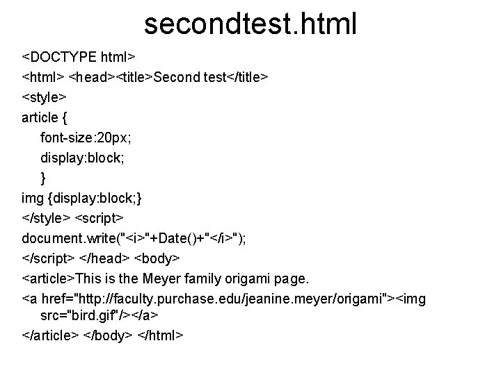 secondtest. html <DOCTYPE html> <head><title>Second test</title> <style> article { font-size: 20 px; display: block;