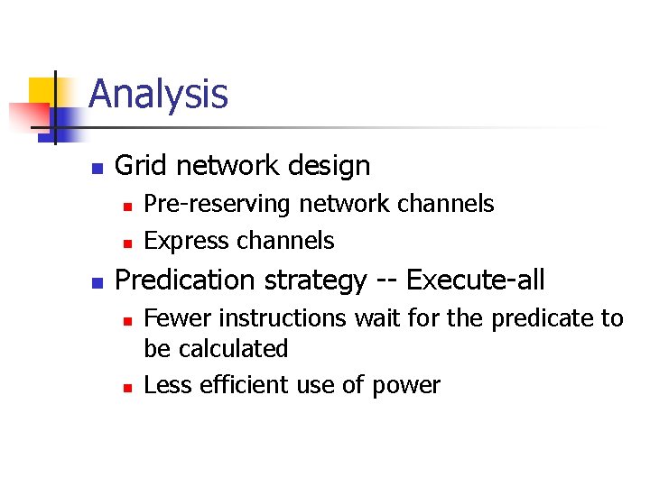 Analysis n Grid network design n Pre-reserving network channels Express channels Predication strategy -- Analysis n Grid network design n Pre-reserving network channels Express channels Predication strategy --