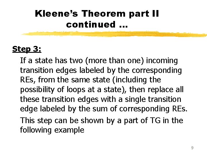 Kleene’s Theorem part II continued … Step 3: If a state has two (more