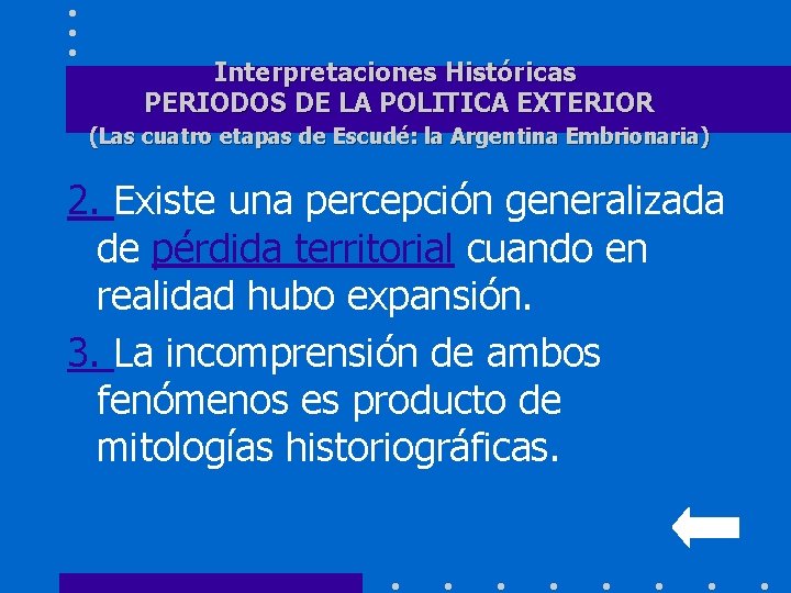 Interpretaciones Históricas PERIODOS DE LA POLITICA EXTERIOR (Las cuatro etapas de Escudé: la Argentina