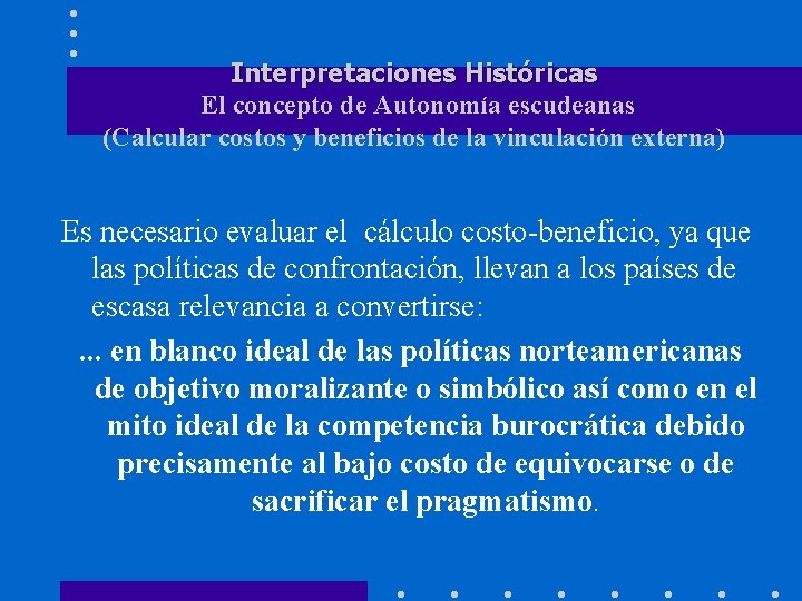 Interpretaciones Históricas El concepto de Autonomía escudeanas (Calcular costos y beneficios de la vinculación