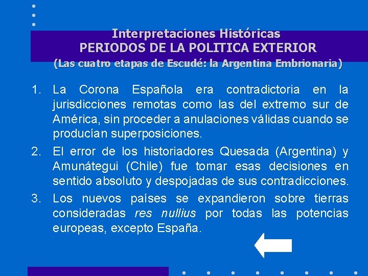 Interpretaciones Históricas PERIODOS DE LA POLITICA EXTERIOR (Las cuatro etapas de Escudé: la Argentina