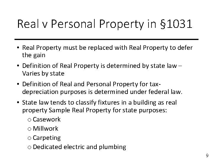 Real v Personal Property in § 1031 • Real Property must be replaced with