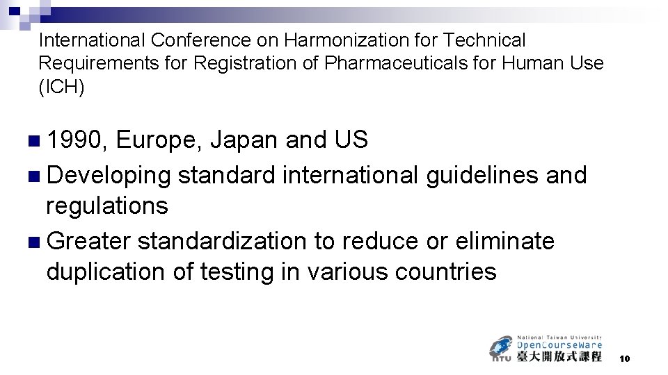 International Conference on Harmonization for Technical Requirements for Registration of Pharmaceuticals for Human Use