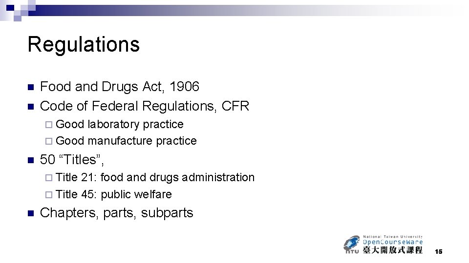 Regulations n n Food and Drugs Act, 1906 Code of Federal Regulations, CFR ¨