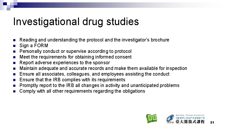 Investigational drug studies n n n n n Reading and understanding the protocol and