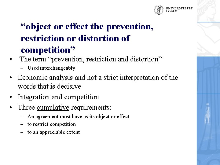“object or effect the prevention, restriction or distortion of competition” • The term “prevention,