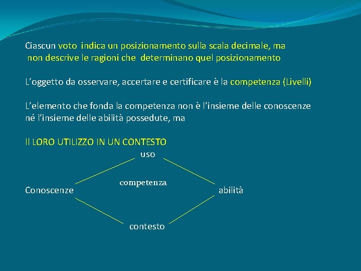 Ciascun voto indica un posizionamento sulla scala decimale, ma non descrive le ragioni che