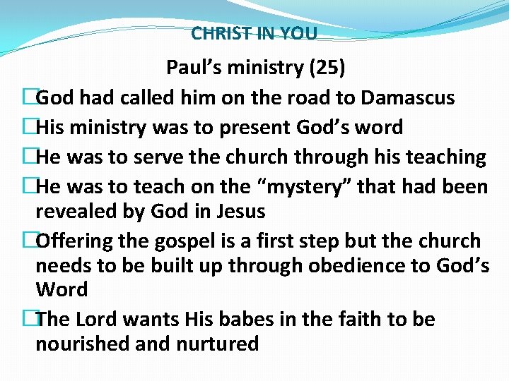 CHRIST IN YOU Paul’s ministry (25) �God had called him on the road to
