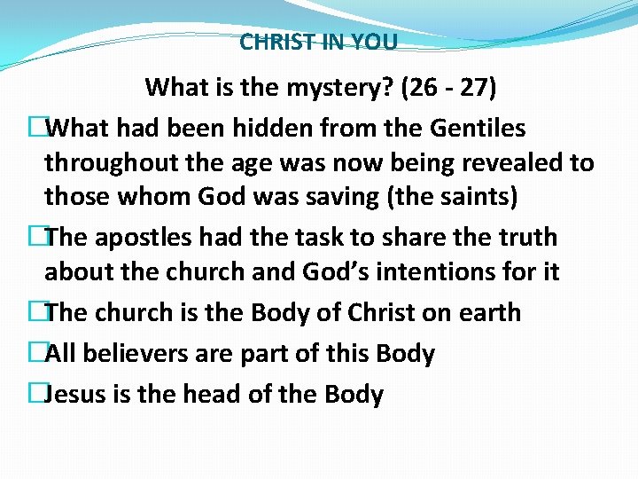 CHRIST IN YOU What is the mystery? (26 - 27) �What had been hidden