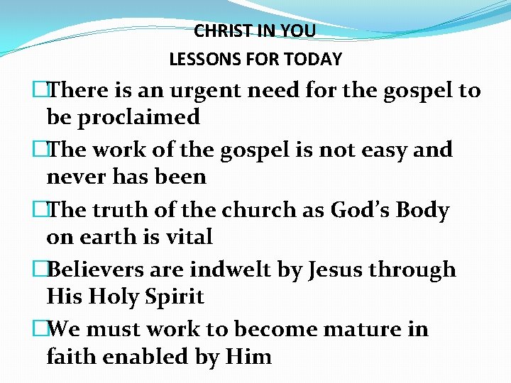 CHRIST IN YOU LESSONS FOR TODAY �There is an urgent need for the gospel