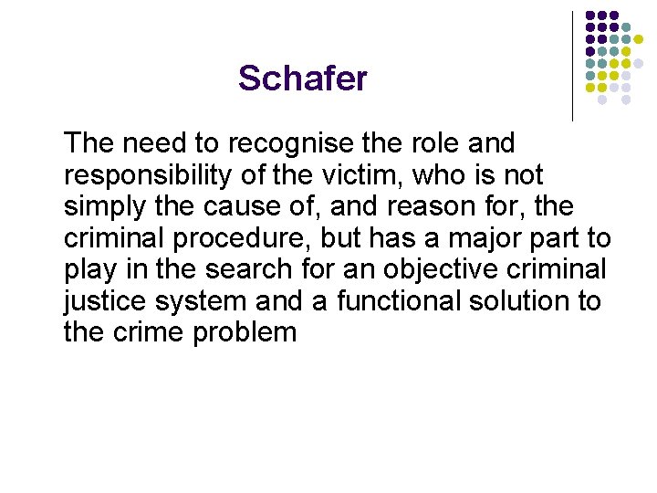 Schafer The need to recognise the role and responsibility of the victim, who is Schafer The need to recognise the role and responsibility of the victim, who is