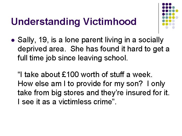 Understanding Victimhood l Sally, 19, is a lone parent living in a socially deprived Understanding Victimhood l Sally, 19, is a lone parent living in a socially deprived