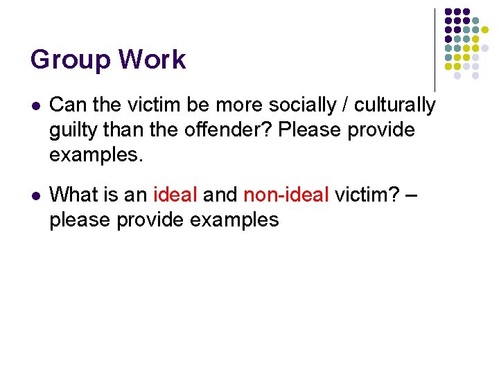 Group Work l Can the victim be more socially / culturally guilty than the Group Work l Can the victim be more socially / culturally guilty than the