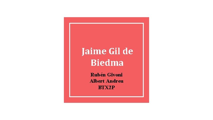 Jaime Gil de Biedma Rubén Givoni Albert Andreu BTX 2 P 