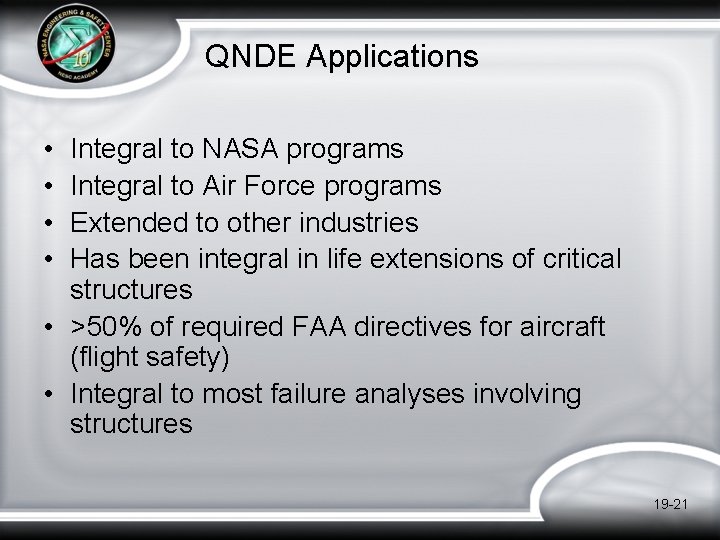 QNDE Applications • • Integral to NASA programs Integral to Air Force programs Extended QNDE Applications • • Integral to NASA programs Integral to Air Force programs Extended