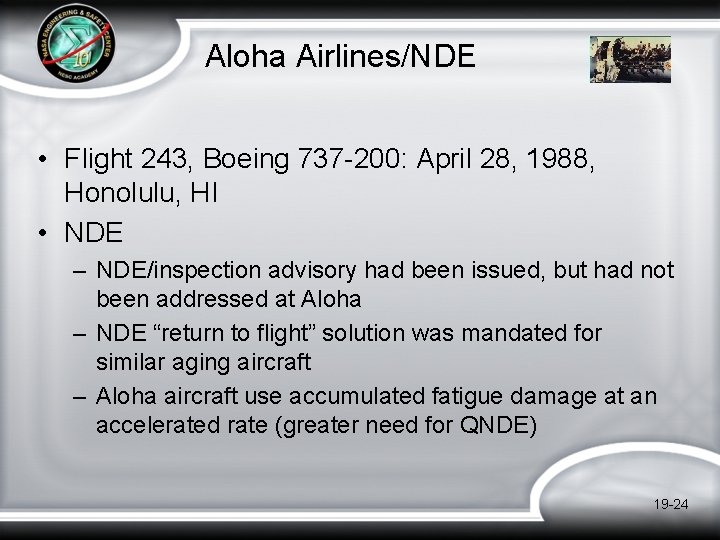Aloha Airlines/NDE • Flight 243, Boeing 737 -200: April 28, 1988, Honolulu, HI • Aloha Airlines/NDE • Flight 243, Boeing 737 -200: April 28, 1988, Honolulu, HI •