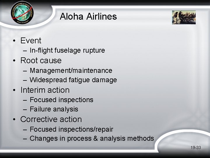 Aloha Airlines • Event – In-flight fuselage rupture • Root cause – Management/maintenance – Aloha Airlines • Event – In-flight fuselage rupture • Root cause – Management/maintenance –
