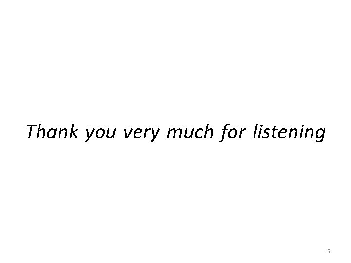 Thank you very much for listening 16 