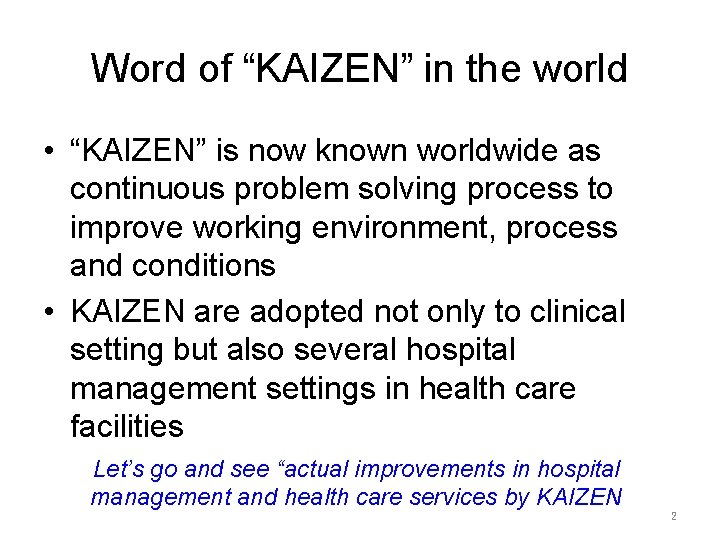 Word of “KAIZEN” in the world • “KAIZEN” is now known worldwide as continuous