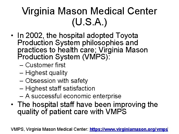 Virginia Mason Medical Center (U. S. A. ) • In 2002, the hospital adopted