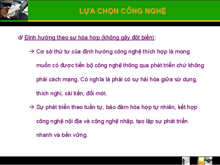 LỰA CHỌN CÔNG NGHỆ d/ Định hướng theo sự hòa hợp (không gây đột