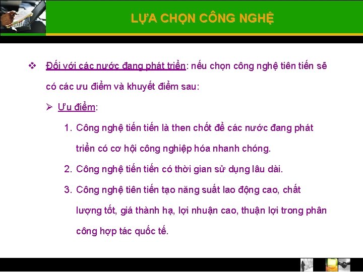 LỰA CHỌN CÔNG NGHỆ v Đối với các nước đang phát triển: nếu chọn