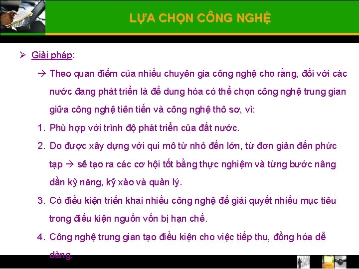 LỰA CHỌN CÔNG NGHỆ Ø Giải pháp: Theo quan điểm của nhiều chuyên gia