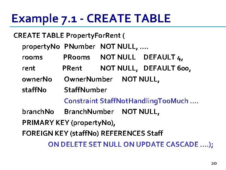 Example 7. 1 - CREATE TABLE Property. For. Rent ( property. No PNumber NOT