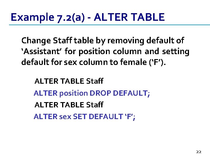 Example 7. 2(a) - ALTER TABLE Change Staff table by removing default of ‘Assistant’