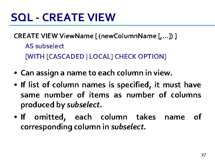 SQL - CREATE VIEW View. Name [ (new. Column. Name [, . . .