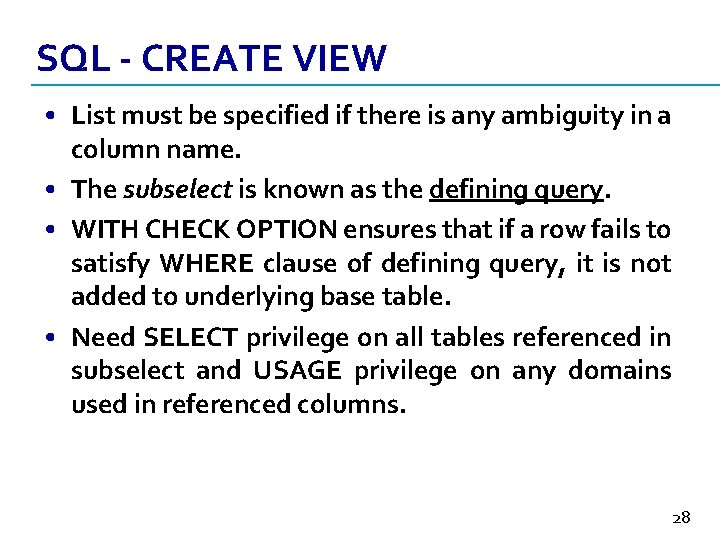 SQL - CREATE VIEW • List must be specified if there is any ambiguity