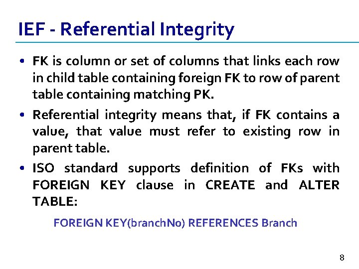 IEF - Referential Integrity • FK is column or set of columns that links
