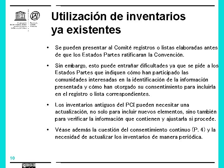 Utilización de inventarios ya existentes 10 • Se pueden presentar al Comité registros o