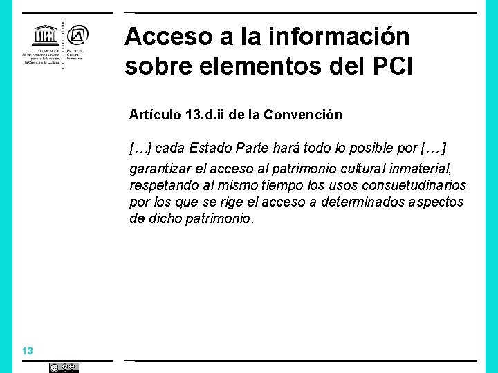 Acceso a la información sobre elementos del PCI Artículo 13. d. ii de la