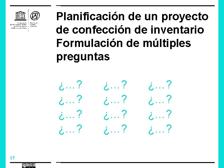 Planificación de un proyecto de confección de inventario Formulación de múltiples preguntas ¿…? ¿…?