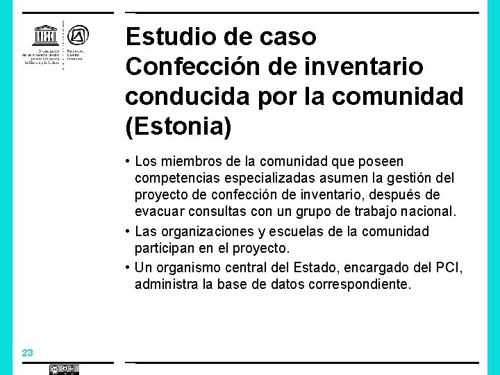 Estudio de caso Confección de inventario conducida por la comunidad (Estonia) • Los miembros
