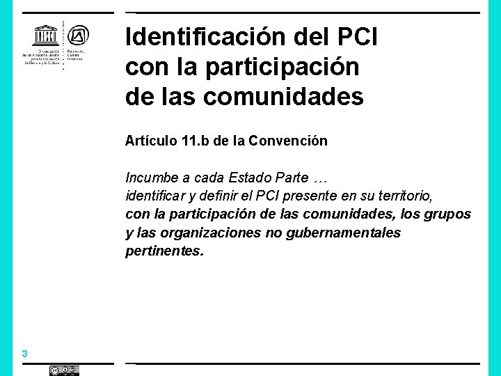 Identificación del PCI con la participación de las comunidades Artículo 11. b de la